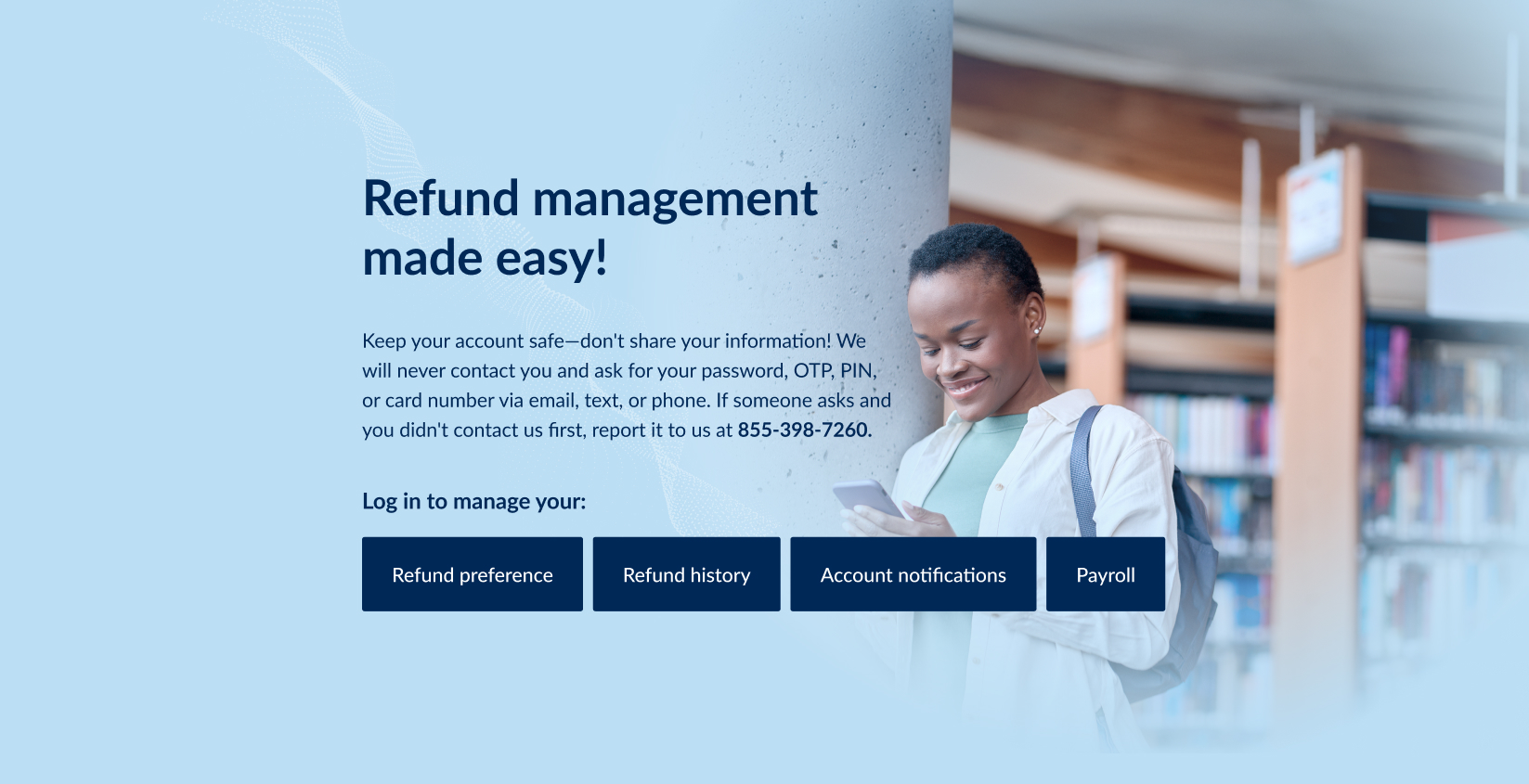 Log in again to manage your refund preference, refund history, account notifications, and payroll.